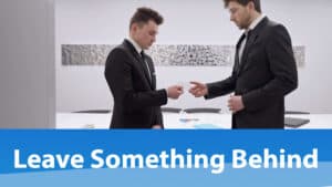 Read more about the article Always Leave Something Behind!