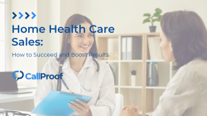 Read more about the article Home Health Care Sales: How to Succeed and Boost Results